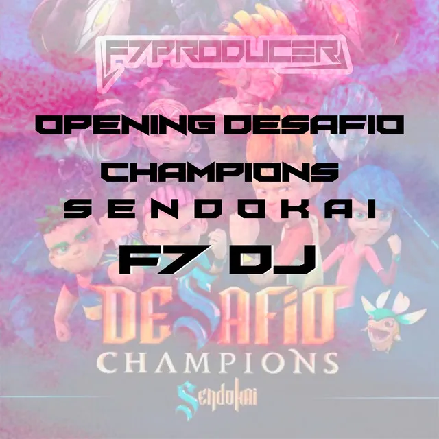 Opening Desafio Champions Sendokai Dj F7