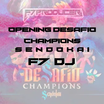 Opening Desafio Champions Sendokai Dj F7 by F7 DJ