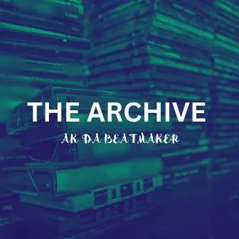 The Archive by AK Da Beatmaker