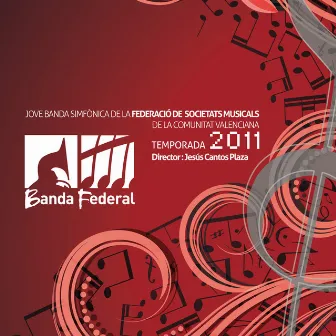 Jove Banda Simfònica de la Federació de Societats Musicals de la Comunitat Valenciana Temporada 2011 (En Directo) by Jove Banda Simfònica de la FSMCV