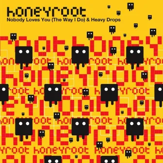 Nobody Loves You (The Way I Do) by Honeyroot