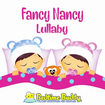 Fancy Nancy (Lullaby) by Bedtime Buddy