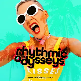 Rhythmic Odysseys by After beach ibiza lounge