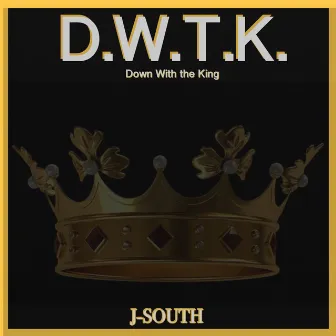 Down with the King by J.South