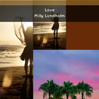 Love by Milly Lundholm