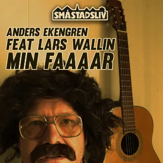 Min Faaaar by Anders Ekengren