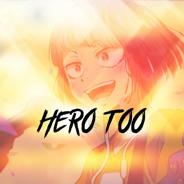 Hero Too