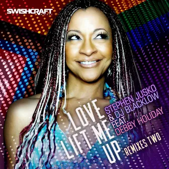 Love Lift Me Up (Remixes Two) by DJ Blacklow