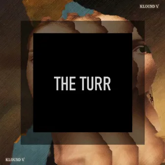 The Turr by Klound V