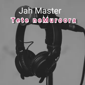 Tete Nemuroora by Jah Master