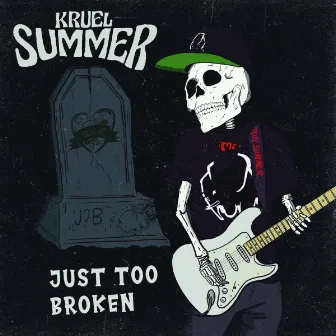 Just Too Broken by Kruel Summer