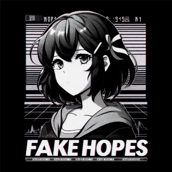 Fake Hopes by BLADXSHRXD