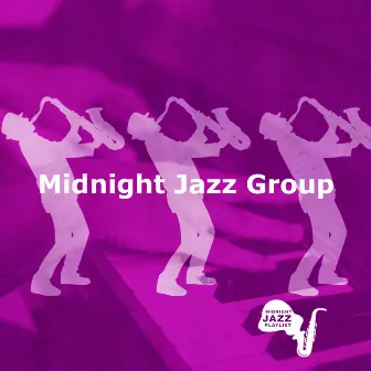 Midnight Jazz Group by Midnight Jazz Playlist