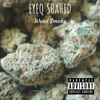 Weed Smoke by EyeQ Shahid