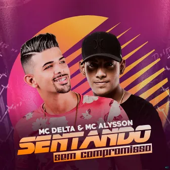 Sentando Sem Compromisso by MC Delta