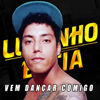 Vem Dançar Comigo by Luizinho Da Bacia