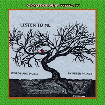 Country Vol. 7: Peter Prince-Listen To Me by Peter Prince