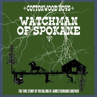 The Watchman of Spokane by Cottonwood Boys