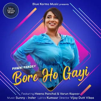 Bore Ho Gayi by Pawni Pandey