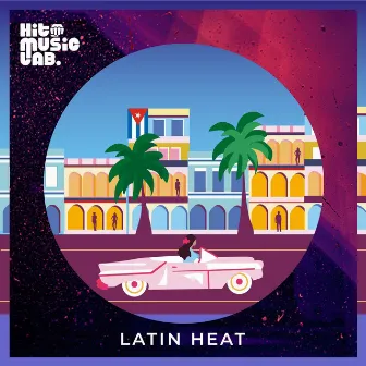 Latin Heat by Hit Music Lab