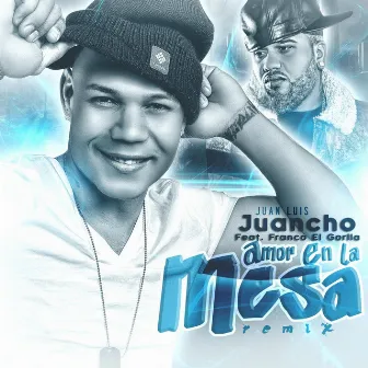 Amor en la Mesa (Remix) [feat. Franco el Gorilla] by Juancho