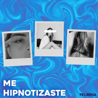 Me Hipnotizaste by Felibena