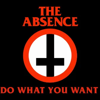 Do What You Want by The Absence