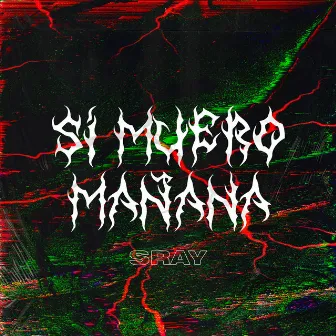 Si Muero Mañana by SRay