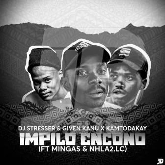 Impilo Encono (feat. Mingas and Nhla2.LC) by KamtoDaKay