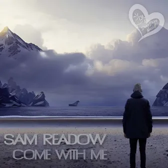 Come With Me by Sam Readow