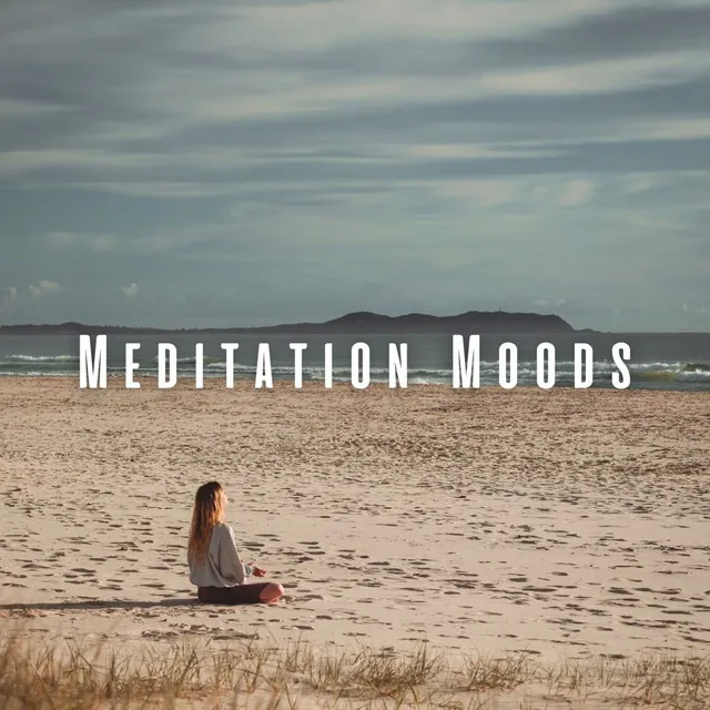 Meditation Moods: Chill Music for Deep Mindfulness