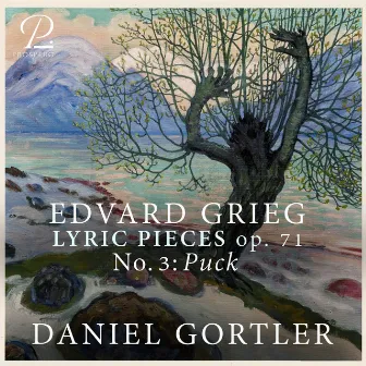 Grieg: 7 Lyric Pieces, Op. 71: No. 3, Puck by Daniel Gortler