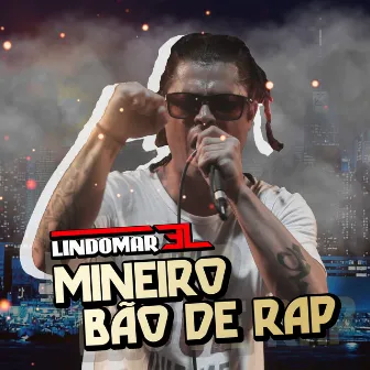 Mineiro Bão de Rap by Lindomar 3L