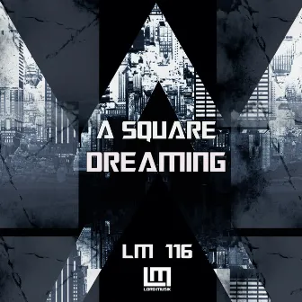 Dreaming by A Square