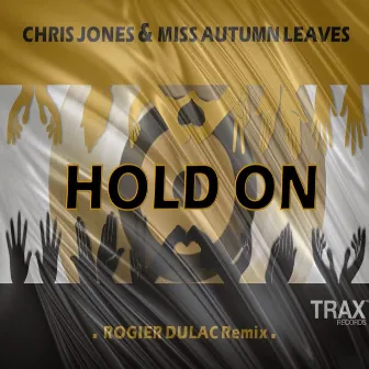 HOLD ON (ROGIER DULAC REMIX) by Chris Jones