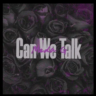 Can We Talk by Meda G