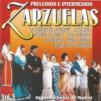 Zarzuelas - Vol. 3 - Preludios e intermedios by Félix Guerrero