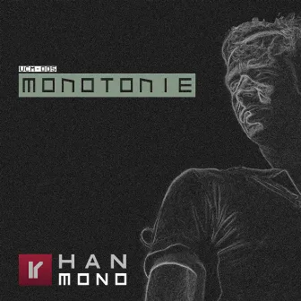 Monotonie by Han Mono