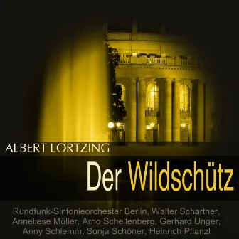 Lortzing: Der Wildschütz by Anneliese Müller