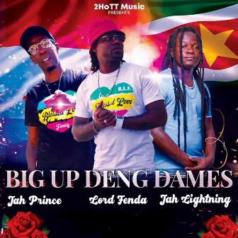 Big Up Deng Dames by Jah Prince