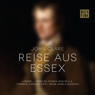 Reise aus Essex (Hörspiel) by John Clare