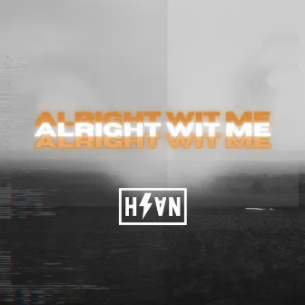 Alright Wit Me by HSVN