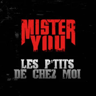 Les P'tits De Chez Moi by Mister You