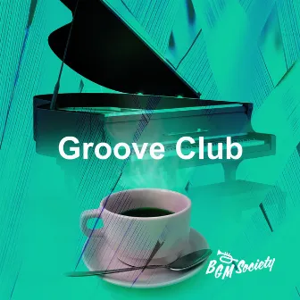 Groove Club by BGM Society