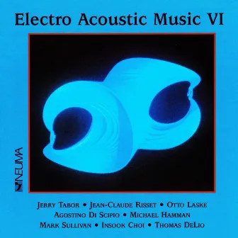 Electro Acoustic Music, Vol. VI by Charles Lipp