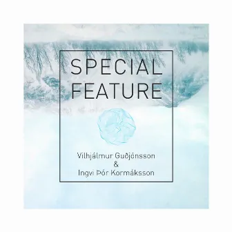 Special Feature by Ingvi Þór Kormáksson