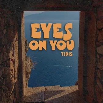 EYES ON YOU by Tidis