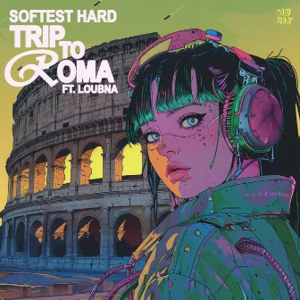 Trip To Roma (feat. Loubna) by Softest Hard