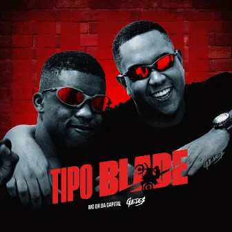 Tipo Blade by MC GH da Capital