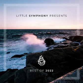 Best of 2022 by Little Symphony